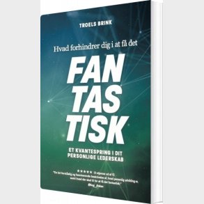 Hvad Forhindrer Dig I At F� Det Fantastisk? - Troels Brink - Bog