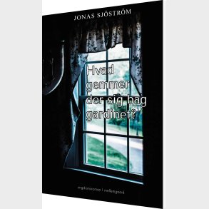 Hvad Gemmer Der Sig Bag Gardinet? - Jonas Sj�str�m - Bog