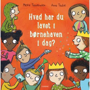 Hvad Har Du Lavet I B�rnehaven I Dag? - Anna Taube - Bog