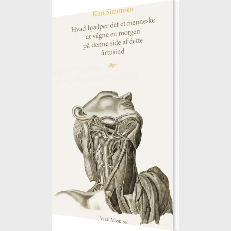 Hvad Hj�lper Det Et Menneske At V�gne En Morgen P� Denne Side Af Dette �rtusind - Kim Simonsen - Bog