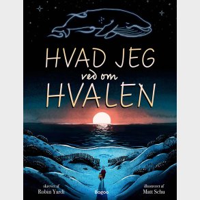 Hvad Jeg Ved Om Hvalen - Robin Yardi - Bog