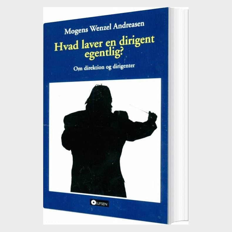 Hvad Laver En Dirigent Egentlig - Mogens Wenzel Andreasen - Bog