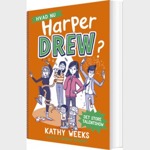 Hvad Nu, Harper Drew? 2 - Det Store Talentshow - Kathy Weeks - Bog