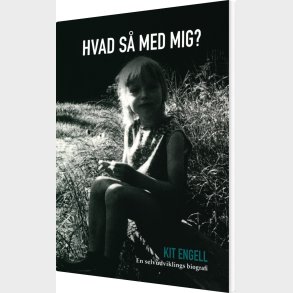 Hvad S� Med Mig? - Kit Engell - Bog