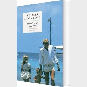 Hvad Sang Sirenerne - Troels Kl�vedal - Bog