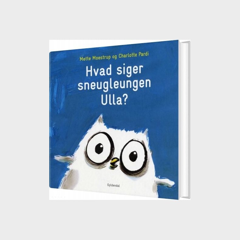Hvad Siger Sneugleungen Ulla? - Mette Moestrup - Bog