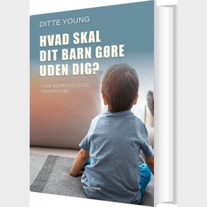 Hvad Skal Dit Barn G�re Uden Dig? - Ditte Young - Bog