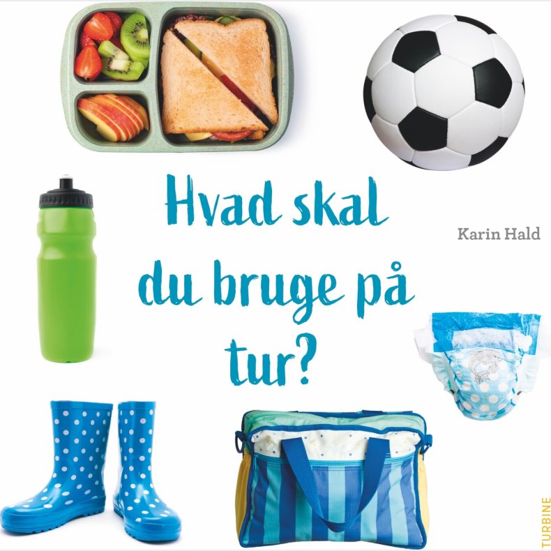 Hvad Skal Du Bruge P� Tur? - Karin Hald - Bog