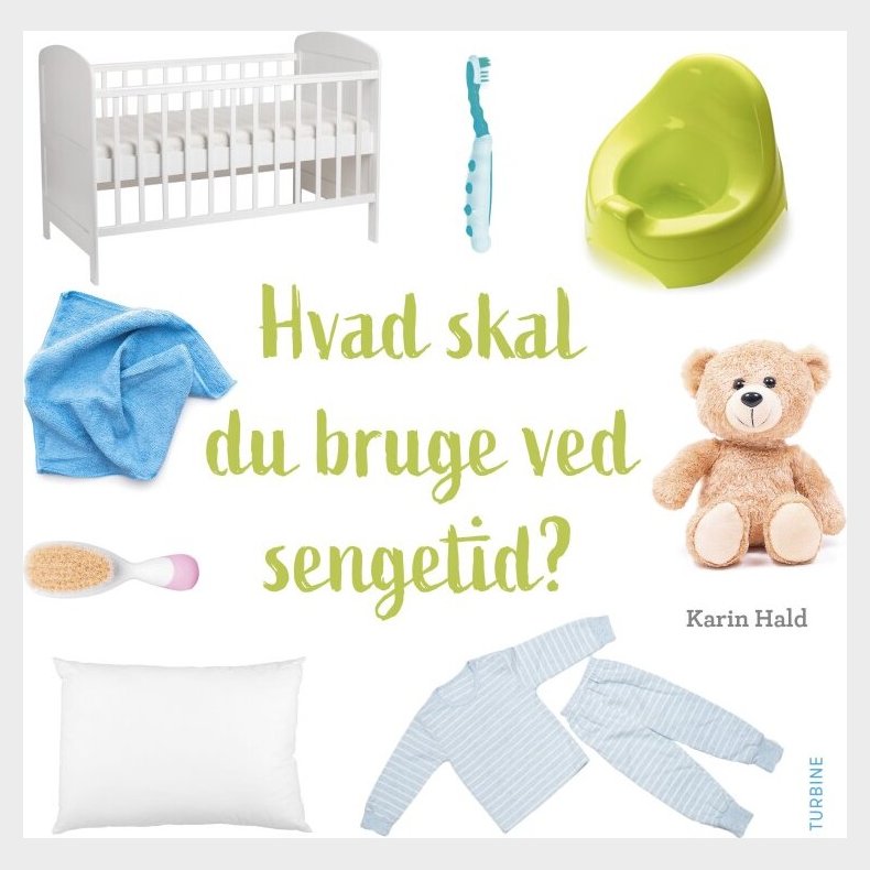 Hvad Skal Du Bruge Ved Sengetid? - Karin Hald - Bog