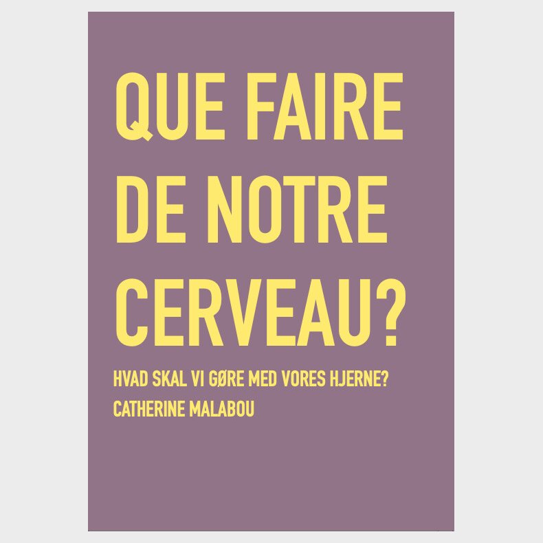 Hvad Skal Vi G�re Med Vores Hjerne? - Cathrine Malabou - Bog
