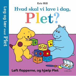 Hvad Skal Vi Lave I Dag, Plet? - L�ft Flapperne, Og Hj�lp Plet - Eric Hill - Bog