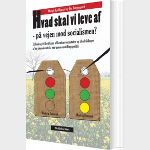 Hvad Skal Vi Leve Af - P� Vejen Mod Socialismen? - Per Bregengaard - Bog