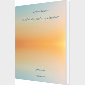 Hvad Skal Vi Med Al Den Sk�nhed? - Rasmus Nikolajsen - Bog