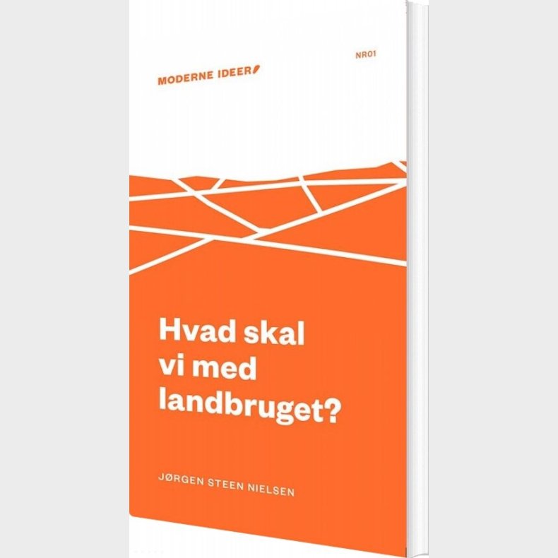 Hvad Skal Vi Med Landbruget? - J�rgen Steen Nielsen - Bog