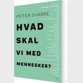 Hvad Skal Vi Med Mennesker? - Peter Svarre - Bog