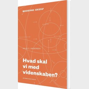 Hvad Skal Vi Med Videnskaben? - Anja C. Andersen - Bog