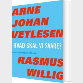 Hvad Skal Vi Svare? - Arne Johan Vetlesen - Bog