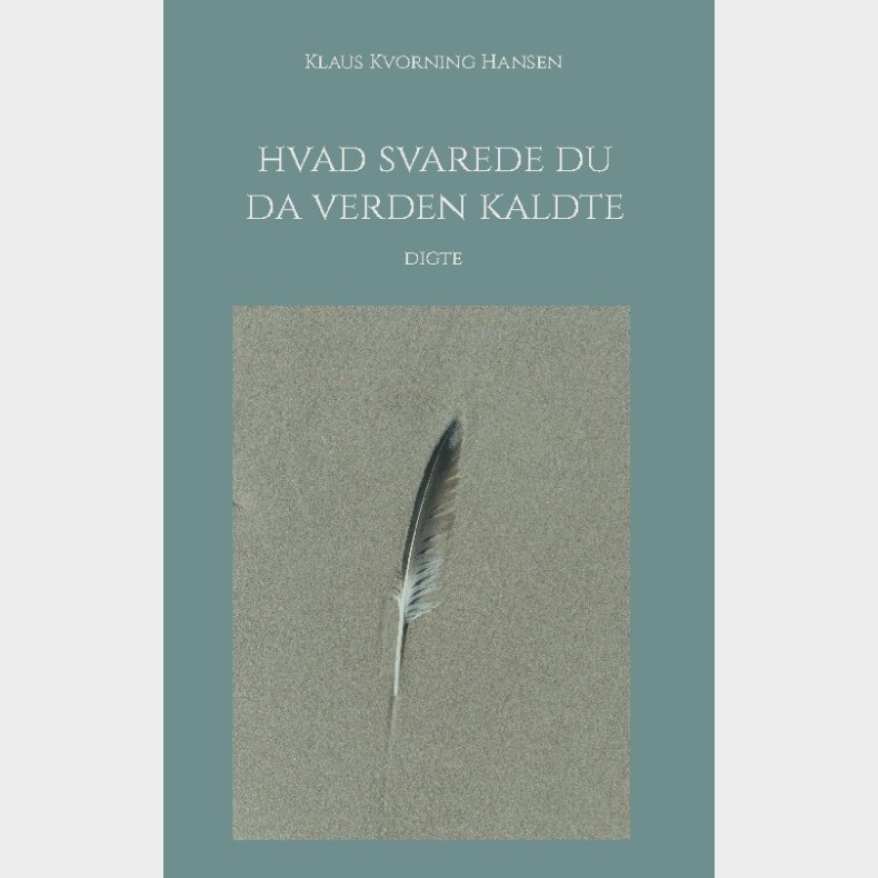 Hvad Svarede Du Da Verden Kaldte - Klaus Kvorning Hansen - Bog