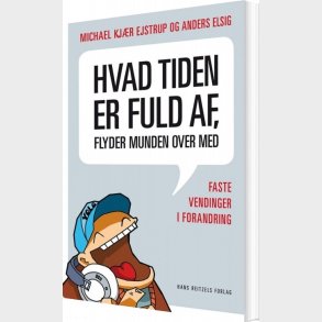Hvad Tiden Er Fuld Af, Flyder Munden Over Med - Michael Kj�r Ejstrup - Bog