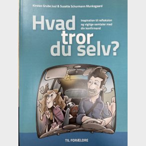 Hvad Tror Du Selv? Til For�ldre - Kirsten Grube Juul - Bog