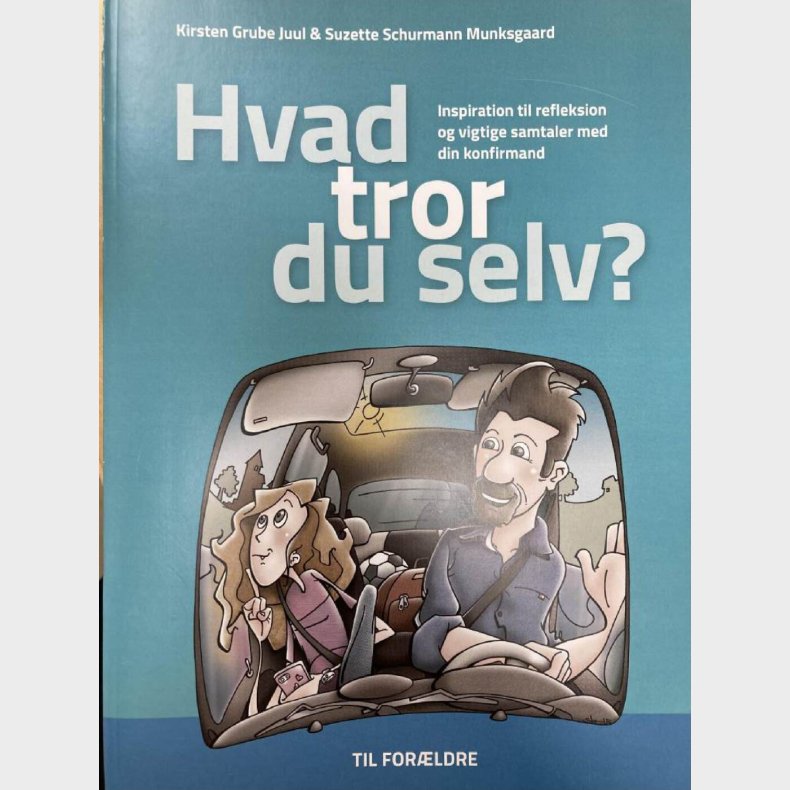 Hvad Tror Du Selv? Til For�ldre - Kirsten Grube Juul - Bog