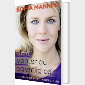 Hvad Venter Du Egentlig P�? - Sofia Manning - Bog