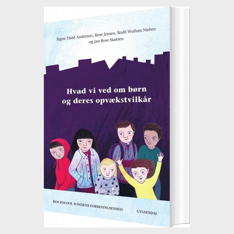 Hvad Vi Ved Om B�rn Og Deres Opv�kstvilk�r - Rockwool Fondens Forskningsenhed - Bog