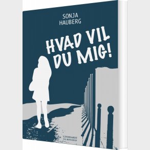 Hvad Vil Du Mig! - Sonja Hauberg - Bog