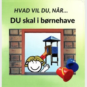 Hvad Vil Du, N�r... Du Skal I B�rnehave - Sarah Kirstein - Bog