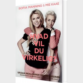 Hvad Vil Du Virkelig? - Sofia Manning - Bog
