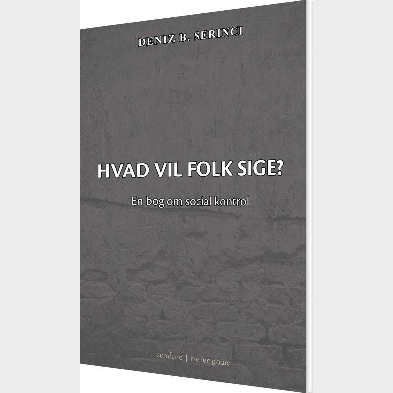 Hvad Vil Folk Sige? - Deniz B. Serinci - Bog