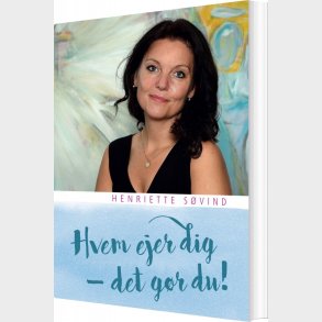 Hvem Ejer Dig - Det G�r Du! - Henriette S�vind - Bog