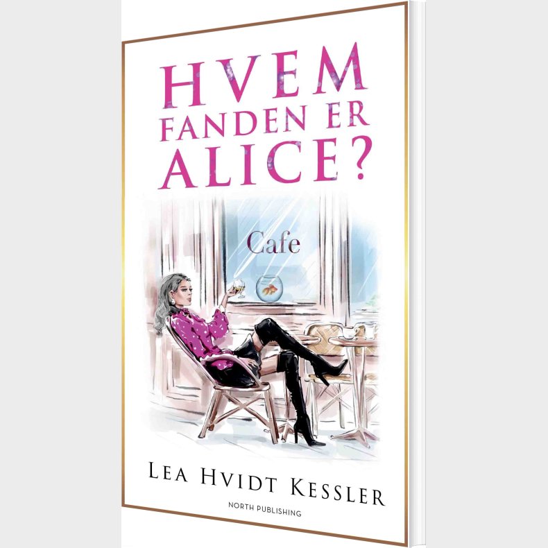 Hvem Fanden Er Alice? - Lea Hvidt Kessler - Bog