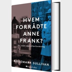 Hvem Forr�dte Anne Frank - Rosemary Sullivan - Bog