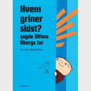 Hvem Griner Sidst? Sagde Alfons �bergs Far - Gunilla Bergstr�m - Bog