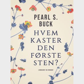 Hvem Kaster Den F�rste Sten? - Pearl S. Buck - Bog