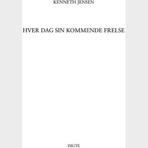 Hver Dag Sin Kommende Frelse - Kenneth Jensen - Bog