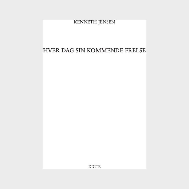 Hver Dag Sin Kommende Frelse - Kenneth Jensen - Bog