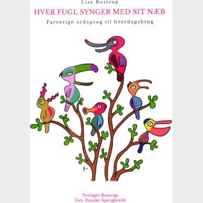 Hver Fugl Synger Med Sit N�b - Lise Bostrup - Bog