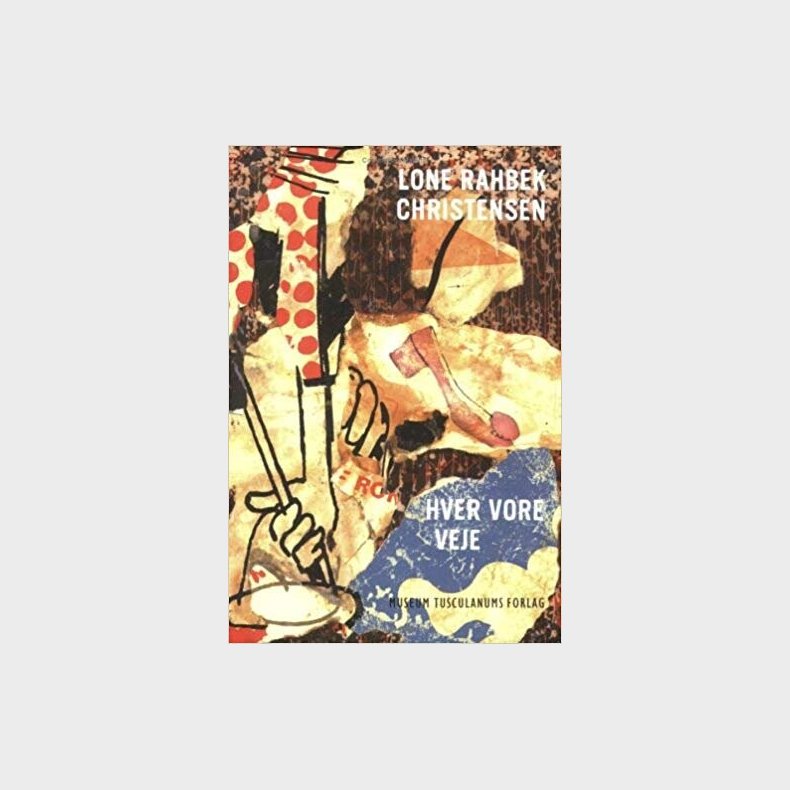 Hver Vore Veje - Lone Rahbek Christensen - Bog