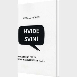 Hvide Svin! - G�rald Pichon - Bog