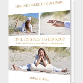 Hvil I Dig Selv Og Din Krop - Helene Lysekilde Goldberg - Bog
