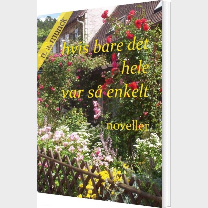 Hvis Bare Det Hele Var S� Enkelt - Niels Anders Munck - Bog