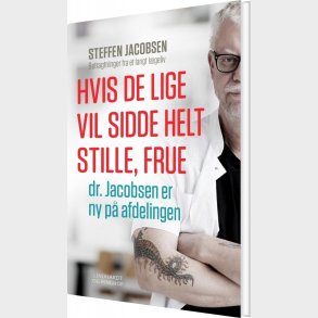 Hvis De Lige Vil Sidde Helt Stille, Frue - Steffen Jacobsen - Bog