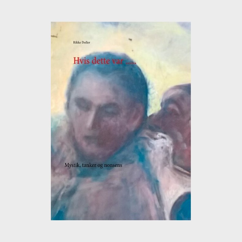 Hvis Dette ..... - Rikke Doller - Bog