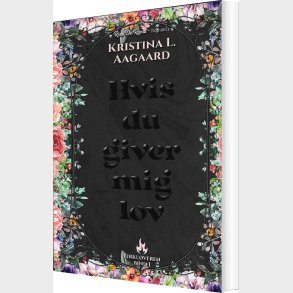 Hvis Du Giver Mig Lov - Kristina L. Aagaard - Bog