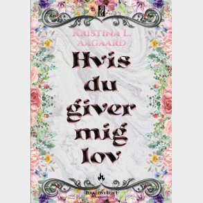 Hvis Du Giver Mig Lov - Kristina L. Aagaard - Bog