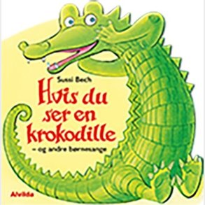 Hvis Du Ser En Krokodille - Og Andre B�rnesange - Sussi Bech - Bog