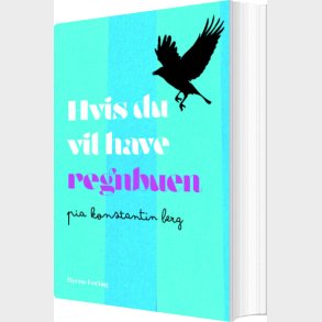 Hvis Du Vil Have Regnbuen - Pia Konstantin Berg - Bog
