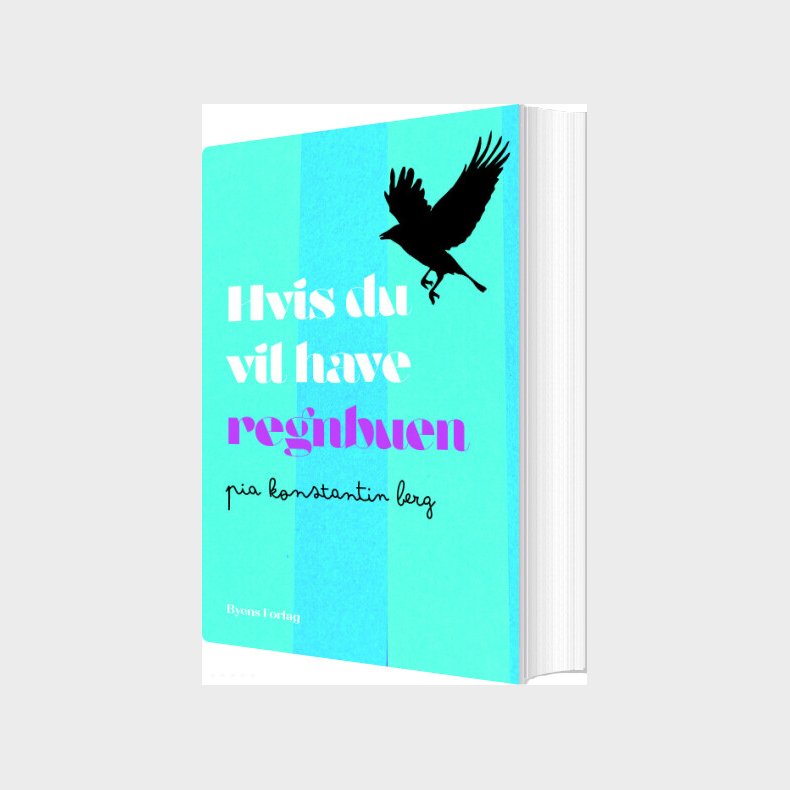 Hvis Du Vil Have Regnbuen - Pia Konstantin Berg - Bog